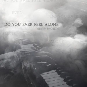 Do You Ever Feel Alone