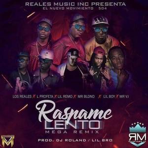 Raspame Lento (feat. Kihn Stylocaro, Mr Blond, Lil Remo, Lprofeta hn & Mr Vj) (Mega Remix)