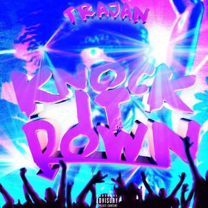 Knock It Down (Explicit)