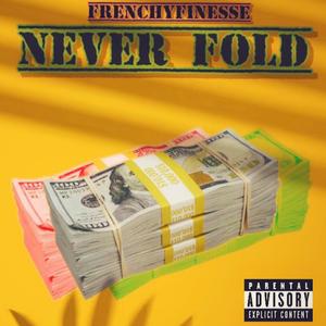 Never Fold (Explicit)