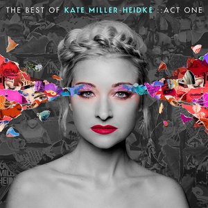 The Best of Kate Miller-Heidke: Act One (Explicit)