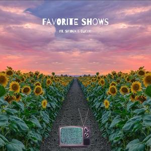 Favorite Shows (feat. SIROKA & Elique) [Explicit]