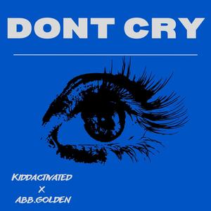 dont cry (feat. ABB.Golden) [Explicit]