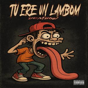 Tu Ere Un Lambom (Dembow)