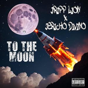 To The Moon (feat. Jericho Divino) [Explicit]