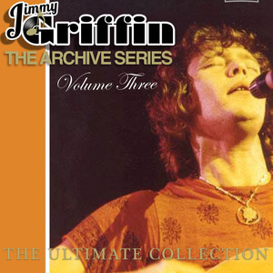 Jimmy Griffin the Archive Series: The Ultimate Collection, Vol. 3