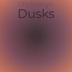 Cholinergic Dusks