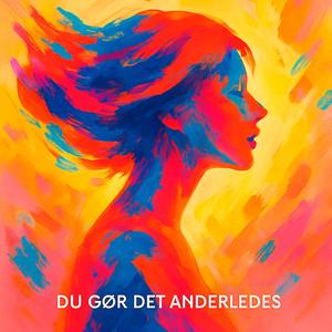 DU GØR DET ANDERLEDES