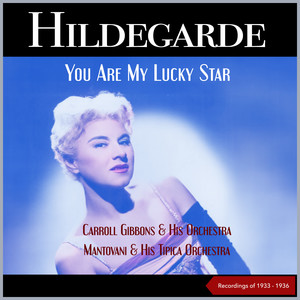 You Are My Lucky Star (Carroll Gibbons & His Orchestra - Mantovani & His Tipica Orchestra (Recordings of 1933 - 1936))