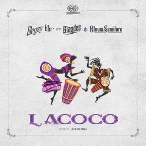 LACOCO (feat. Blaqdee & Oluwasemilore) (Explicit)