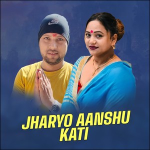 Jharyo Aanshu Kati