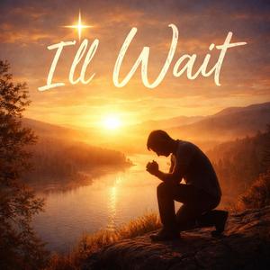 I'll Wait