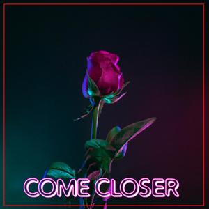 Come Closer (feat. Young Stoner)