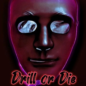 Drill or Die (Explicit)