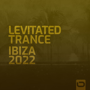 Levitated Trance - Ibiza 2022