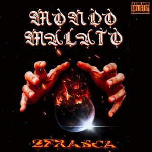 Mondo Malato (Explicit)