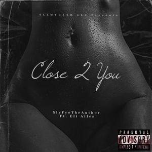 Close 2 You (feat. Eli Allen)