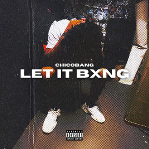 Let It Bxng (Explicit)