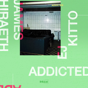 James Hiraeth - addicted