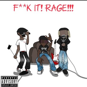 F**k It! Rage!!! (Explicit)