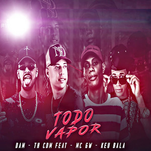 Todo Vapor (feat. Mc Gw & Keu Bala) [Explicit]