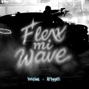 Flex Mi Wave (feat. Ap Bugatti & Ddmon6x3) (Explicit)