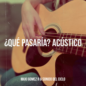 ¿Qué Pasaría? (Acústico)