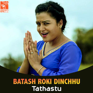 Batash Roki Dinchhu (From 