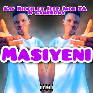 Masiyeni (feat. Jeep Jack ZA & Gxmebowy) [Explicit]