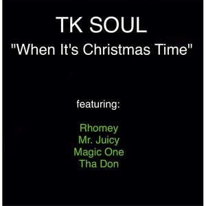 When It's Christmas Time (feat. RHOMEY, Magic One, THA Don & Mr. Juicy)