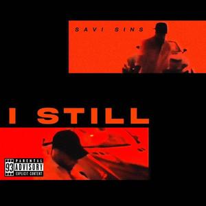 I STILL (Explicit)