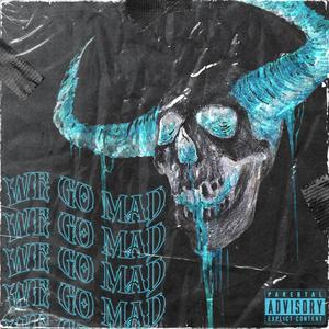 WE GO MAD (feat. Unguyd3d)