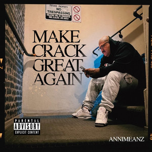 Make Crack Great Again (Explicit)