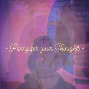 Penny for your Thoughts (Explicit)