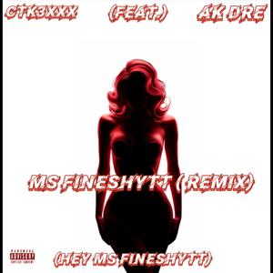 Ms Fineshytt (feat. A.K. Dre) (Remix|Explicit)