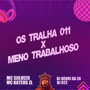 Os Tralha 011 X Meno Trabalhoso (Explicit)