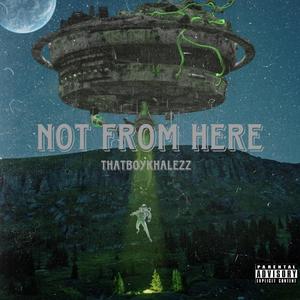 Not From Here (Explicit)