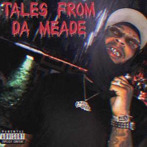 Tales From Da Meade (Explicit)