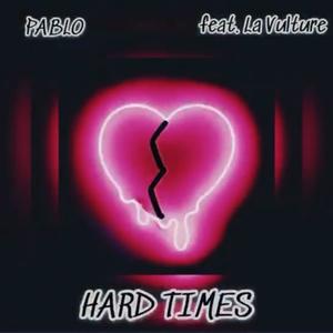 Hard Times (Explicit)