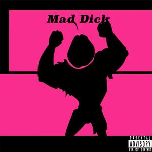 Mad Dick