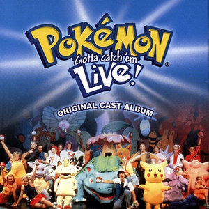 Pokémon Gotta Catch 'em Live! (Original Cast Album) (神奇宝贝 音乐剧原声带)