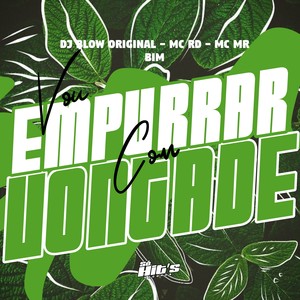 Vou Empurrar Com Vontade (Explicit)