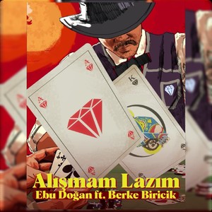 Alışmam Lazım (feat. Berke Biricik)