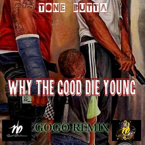 Why The Good Die Young (Go-Go Version)