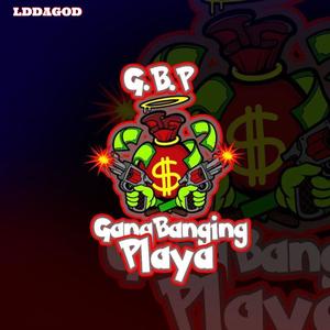 G.B.P (gangbanging Playa) [Explicit]