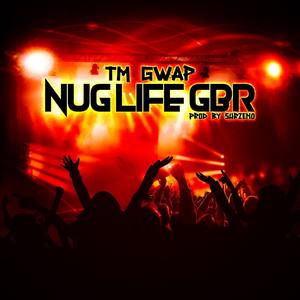 Nug Life GBR (Explicit)