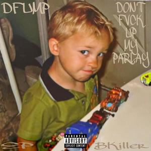 DONT FVCK UP MY PARLAY: EP (Explicit)