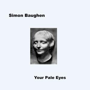 Your pale eyes