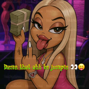 That ahh be junpin (Explicit)