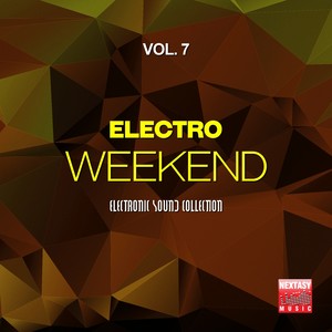 Electro Weekend, Vol. 7 (Electronic Sound Collection)